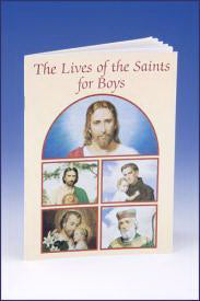 The Lives Of The Saints For Boys (Catholic Classics For Children)