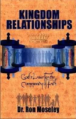 Kingdom Relationships: God's Laws For The Community Of Faith