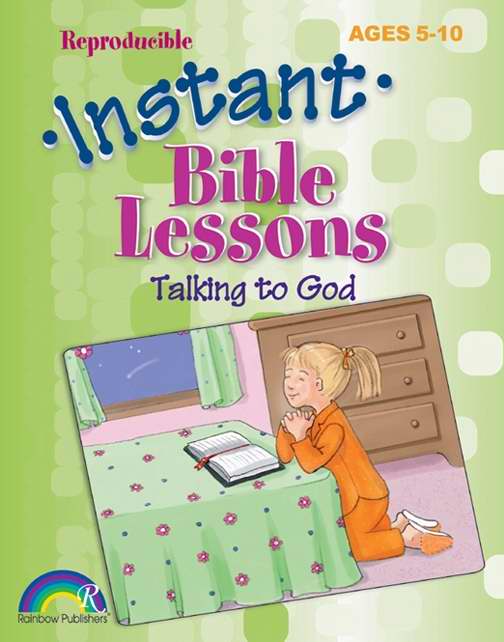 Instant Bible Lessons: Talking To God