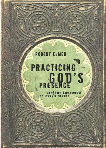 Practicing God's Presence (Quiet Times For The Heart)