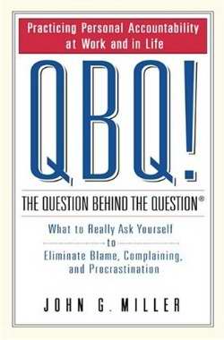 QBQ! The Question Behind The Question