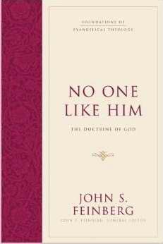 No One Like Him: The Doctrine Of God (Foundations of Evangelical Theology)