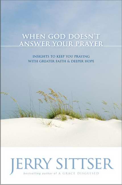 When God Doesn't Answer Your Prayer (2nd Ed.)