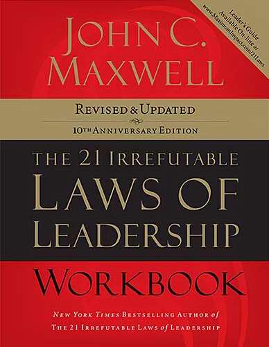 21 Irrefutable Laws Of Leadership Workbook (Revised & Updated)