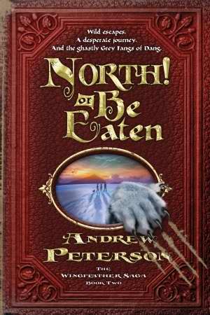 North! Or Be Eaten (Wingfeather Saga #2)