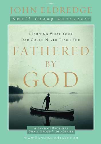 Fathered By God Small Group Participant's Guide