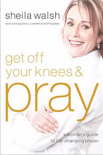 Get Off Your Knees & Pray