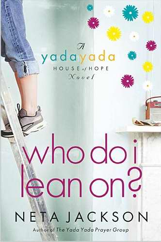 Who Do I Lean On? (Yada Yada House Of Hope V3)