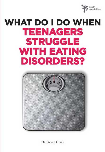 What Do I Do When Teens Struggle w/Eating Disorder