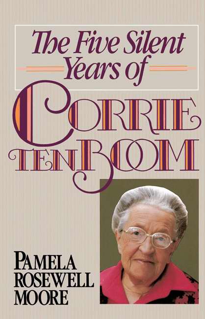 Five Silent Years Of Corrie Ten Boom