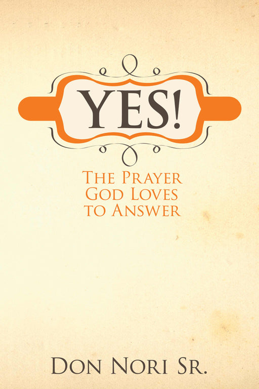 Yes! The Prayer God Loves To Answer