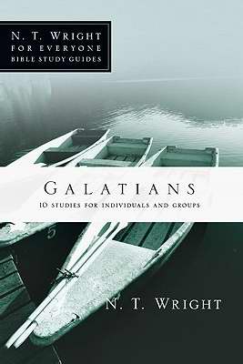 Galatians (N T Wright For Everyone)