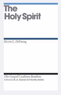 The Holy Spirit (Gospel Coalition)