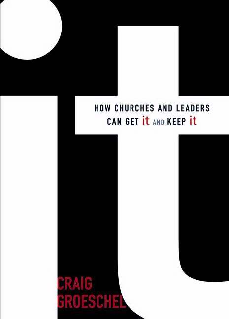 It: How Churches & Leaders Can Get It & Keep It