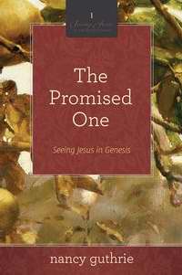 The Promised One (Seeing Jesus In The Old Testament V1)