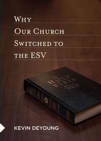 Why Our Church Switched To The ESV