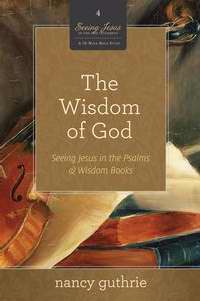 Wisdom Of God (Seeing Jesus In The Old Testament V3)
