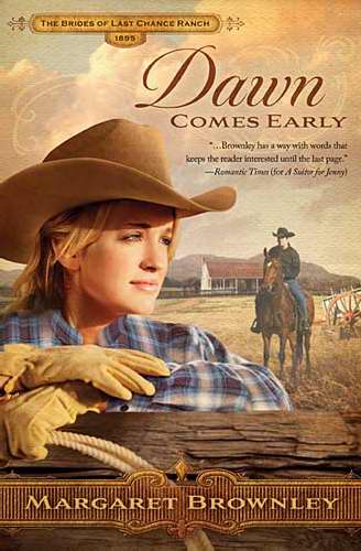 Dawn Comes Early (Brides Of Last Chance Ranch)