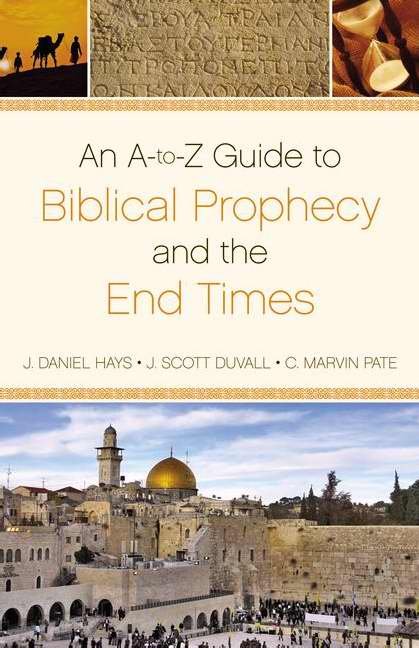 A-Z Guide To Biblical Prophecy And The End Times