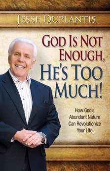 God's Not Enough He's Too Much!