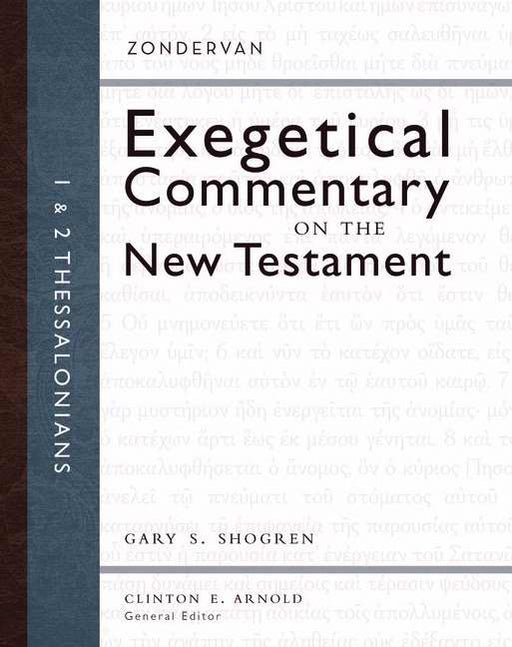 1 & 2 Thessalonians (Zondervan Exegetical Commentary On The New Testament)