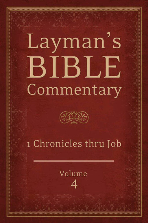 Layman's Bible Commentary V 4: 1 Chronicles Thru Job