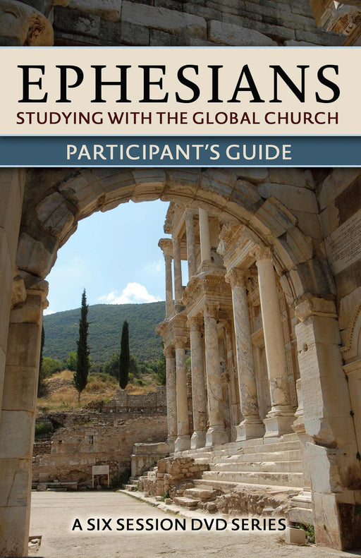 Ephesians: Studying With The Global Church Participant's Guide