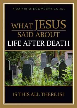DVD-What Jesus Said About Life After Death