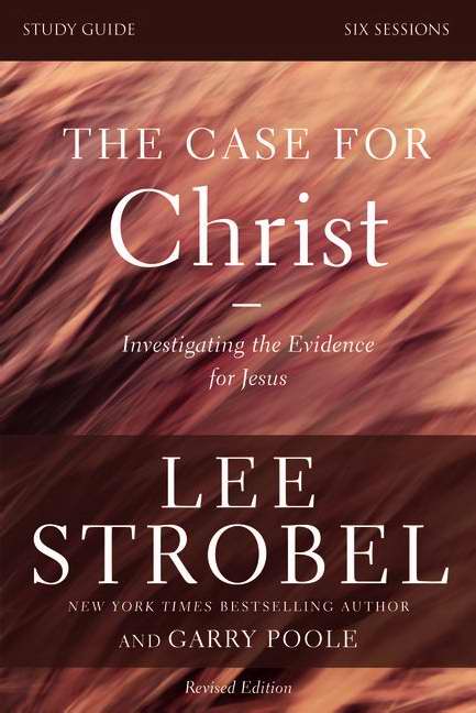 The Case For Christ Study Guide (Revised)