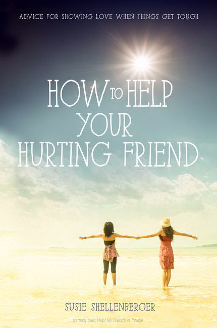 How To Help A Hurting Friend