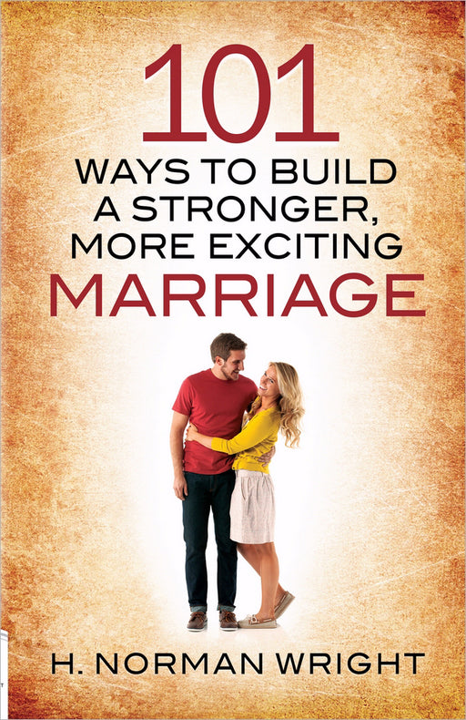 101 Ways To Build A Stronger More Exciting Marriage