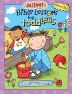 Instant Bible Lessons For Toddlers: I Can Help God