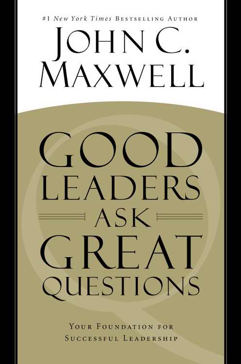 Good Leaders Ask Great Questions-Hardcover