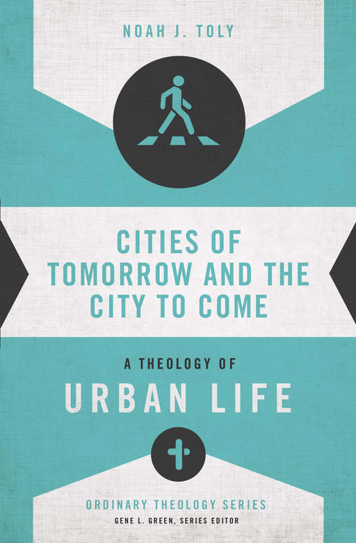 Cities Of Tomorrow And The City To Come (Ordinary Theology)
