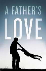 Tract-A Father's Love (ESV) (Redesign) (Pack Of 25) (Pkg-25)