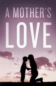 Tract-A Mother's Love (ESV) (Redesign) (Pack Of 25) (Pkg-25)