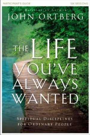Life You've Always Wanted Participant's Guide (Repack)