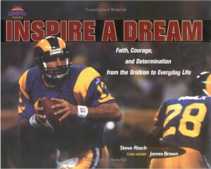 Inspire a Dream: Faith, Courage, and Determination from the Gridiron to Everyday Life with Other (Heart of a Champion)