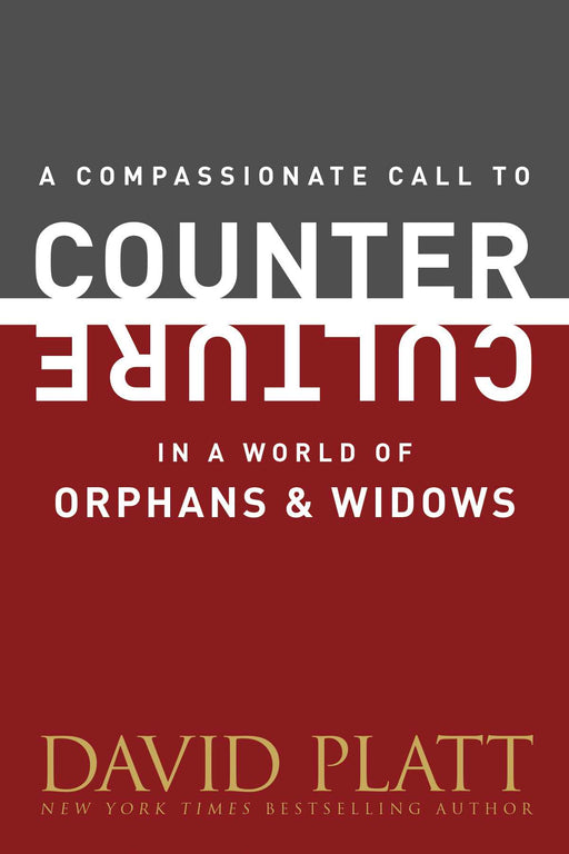 Compassionate Call To Counter Culture In A World Of Orphans And Widows (Counter Culture Booklets)