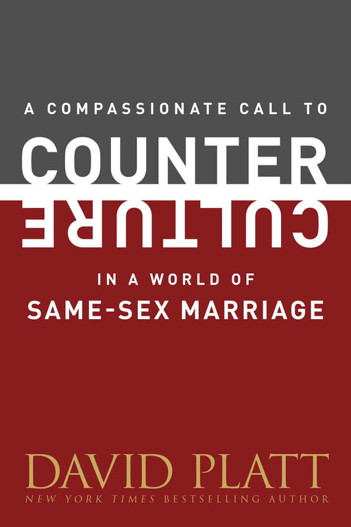 Compassionate Call To Counter Culture In A World Of Same-Sex Marriage (Counter Culture Booklets)