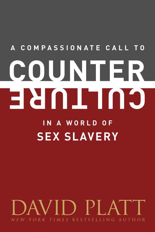 Compassionate Call To Counter Culture In A World Of Sex Slavery (Counter Culture Booklets)