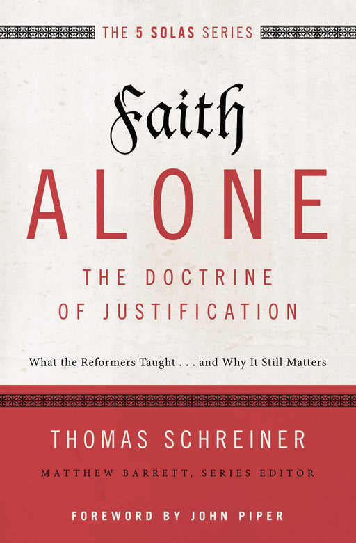 Faith Alone: The Doctrine Of Justification