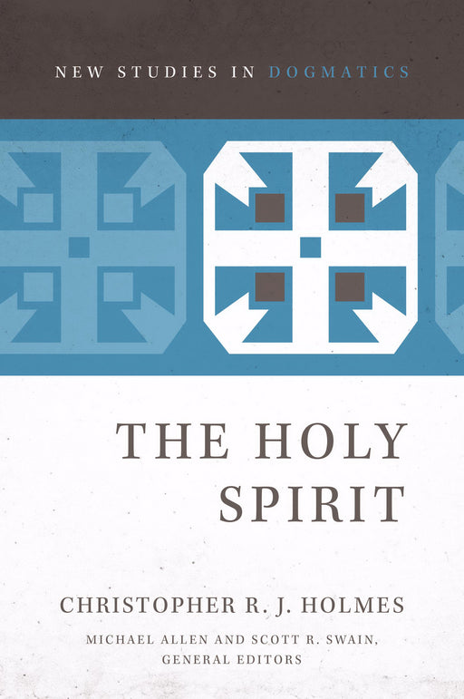 Holy Spirit (New Studies In Dogmatics)