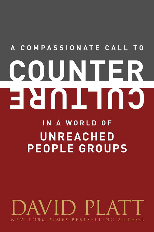 Compassionate Call To Counter Culture In A World Of Unreached People Groups (Counter Culture Booklets)