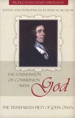 Foundation Of Communion With God (Profiles In Reformed Spirituality)