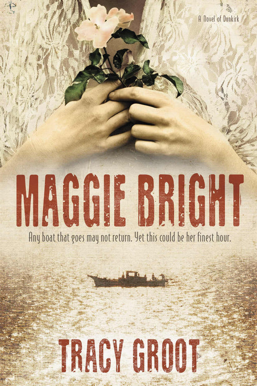The Maggie Bright (A Novel Of Dunkirk)-Hardcover