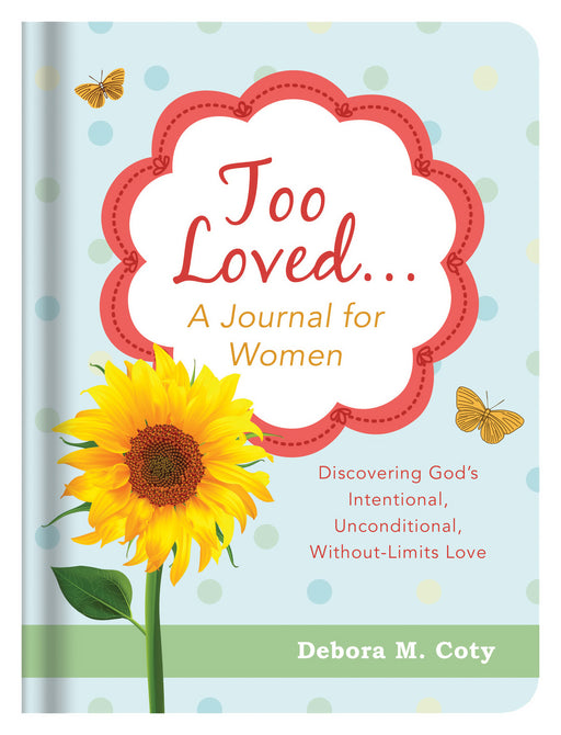 Too Loved. . . A Journal For Women