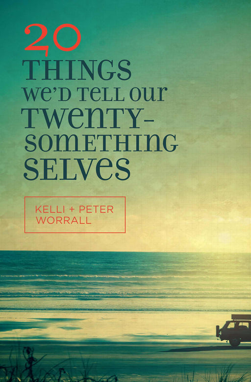 20 Things We'd Tell Our Twenty-Something Selves