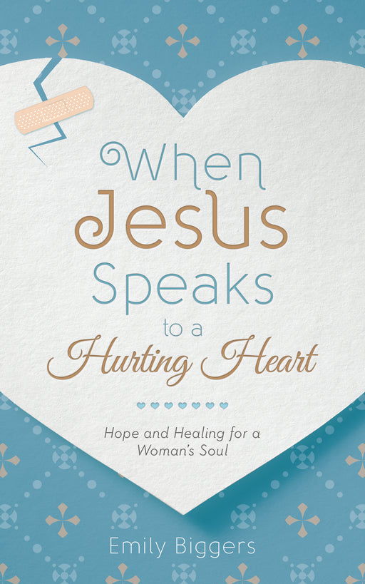 When Jesus Speaks To A Hurting Heart-Softcover