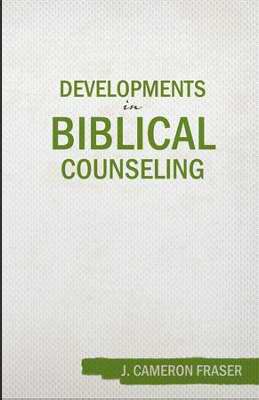 Developments In Biblical Counseling